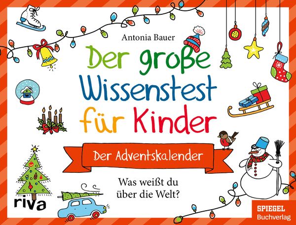 Der große Wissenstest für Kinder - Der Adventskalender - Antonia Bauer
