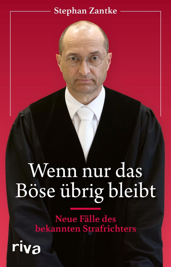 Wenn nur das Böse übrig bleibt - Stephan Zantke (Buch)