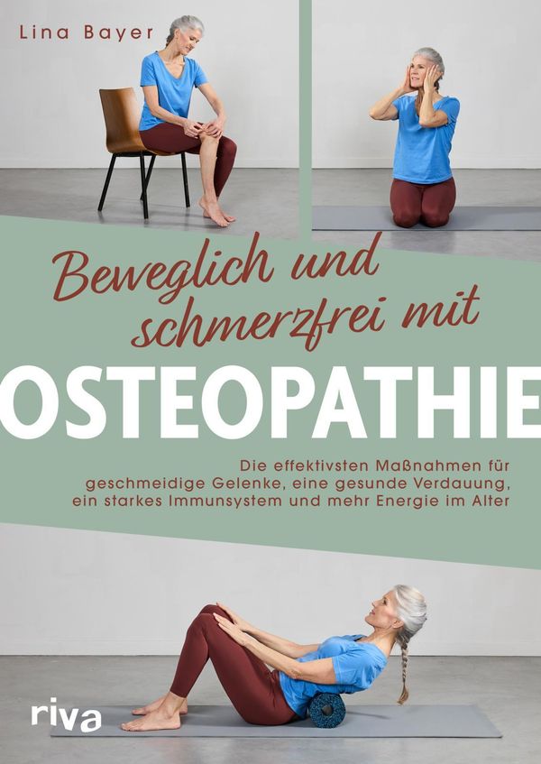 Beweglich und schmerzfrei mit Osteopathie - Lina Bayer (Buch)