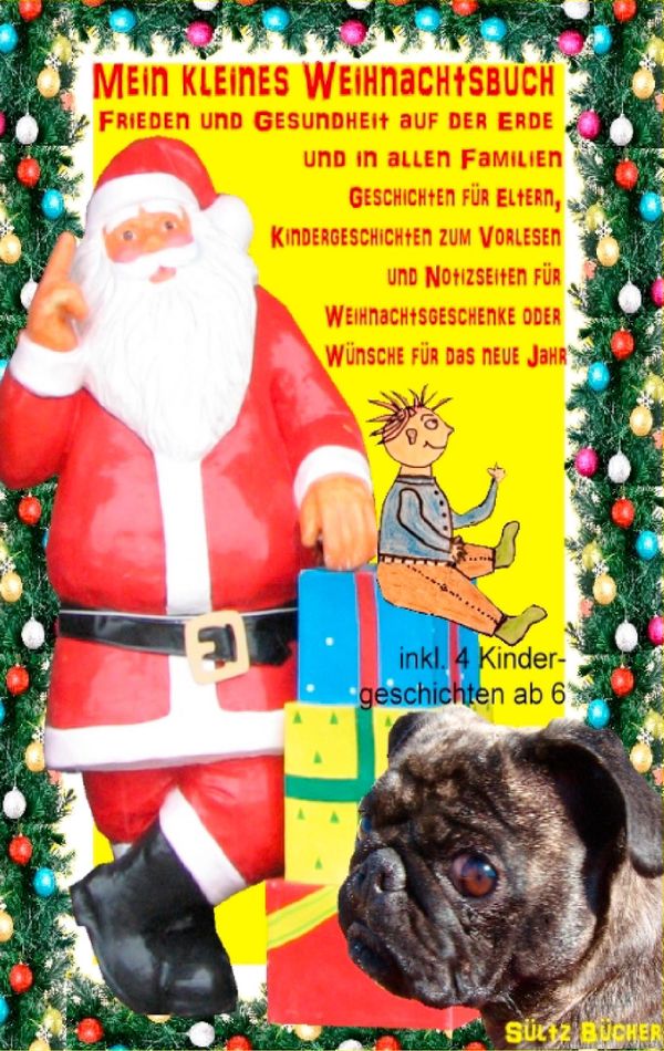 Mein kleines Weihnachtsbuch - Frieden und Gesundheit auf der Erde u...