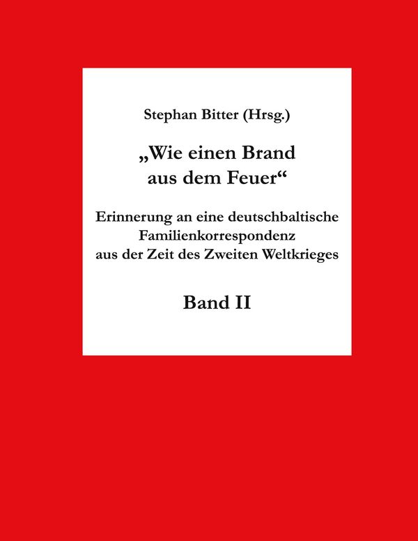 Wie einen Brand aus dem Feuer Band II (Buch)