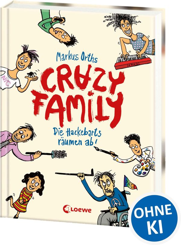 Crazy Family (Band 1) - Die Hackebarts räumen ab! - Markus Orths