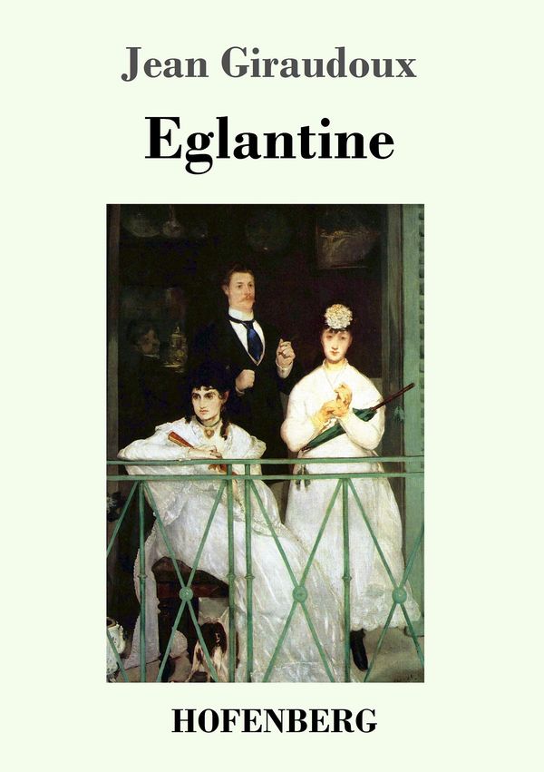 Eglantine - Jean Giraudoux (Buch)