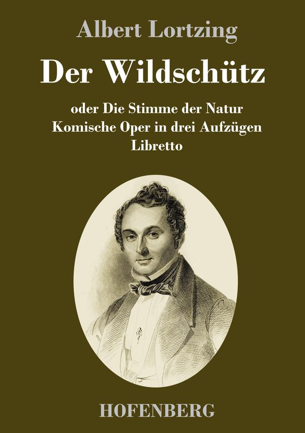 Der Wildschütz oder Die Stimme der Natur - Albert Lortzing (Buch)