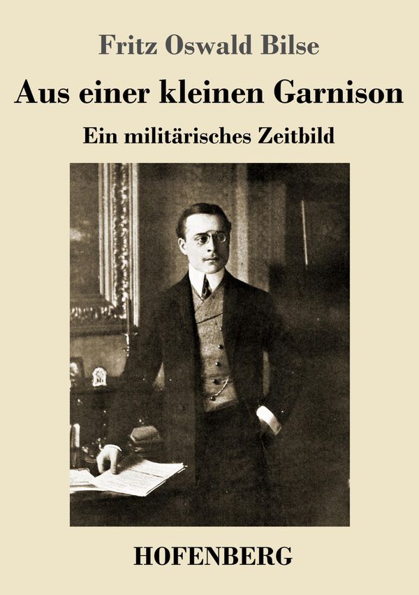 Aus einer kleinen Garnison - Fritz Oswald Bilse (Buch)