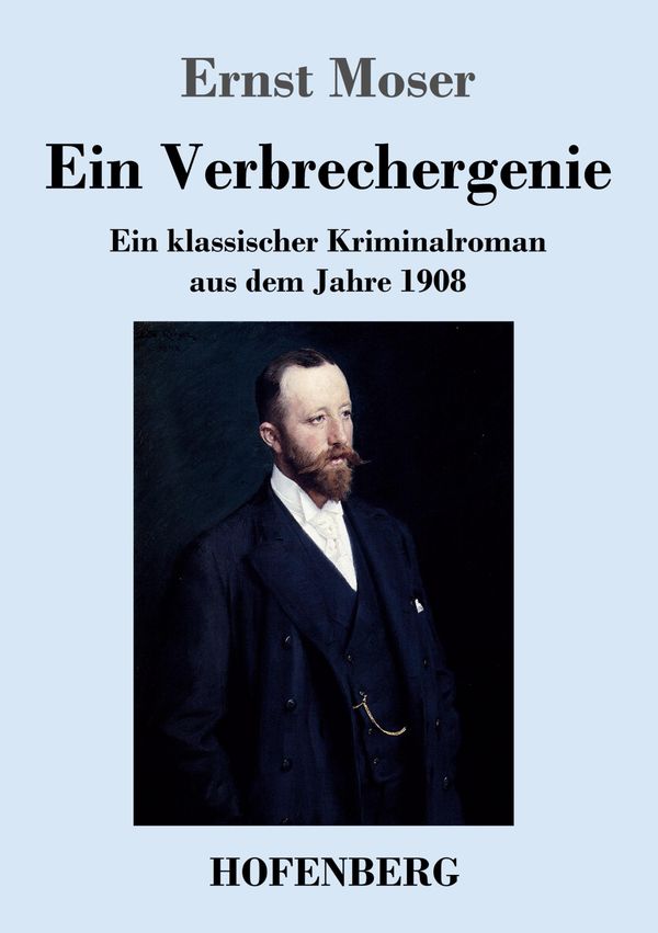Ein Verbrechergenie - Ernst Moser (Buch)