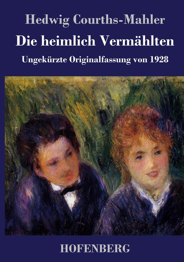 Die heimlich Vermählten - Hedwig Courths-Mahler (Buch)