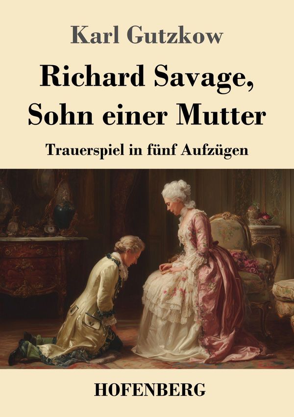 Richard Savage, Sohn einer Mutter - Karl Gutzkow (Buch)