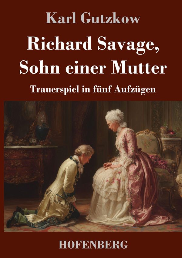 Richard Savage, Sohn einer Mutter - Karl Gutzkow (Buch)