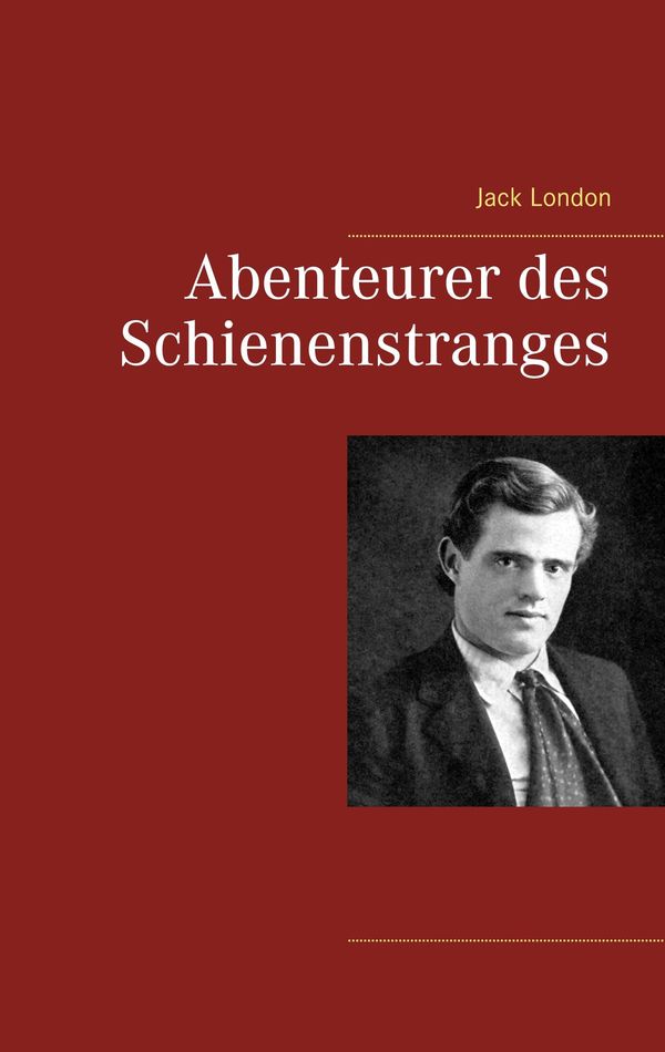 Abenteurer des Schienenstranges - Jack London (Buch)