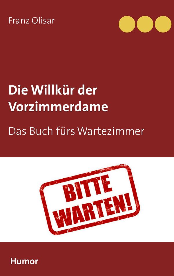 Die Willkür der Vorzimmerdame - Franz Olisar (Buch)