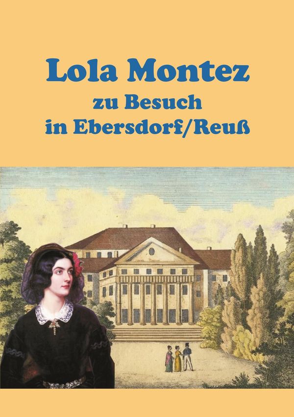 Lola Montez zu Besuch in Ebersdorf/Reuß (Buch)
