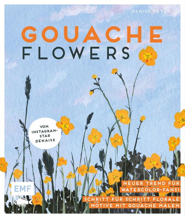 Gouache Flowers - Vom Instagram-Star denaisx - Denise Peter (Buch)