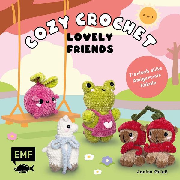 Cozy Crochet - Lovely Friends: Tierisch süße Amigurumis häkeln mit ...