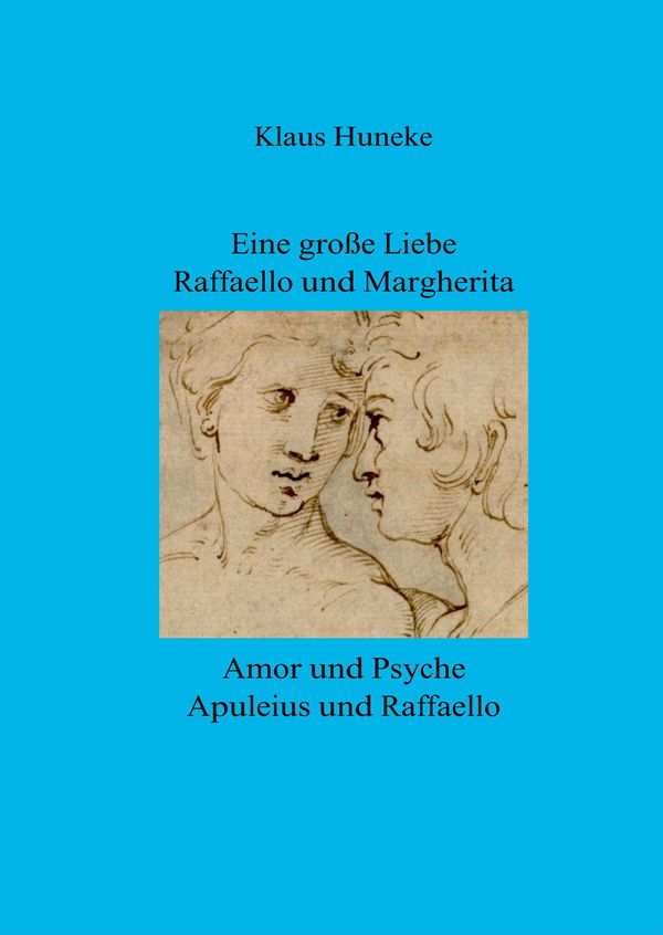 Eine große Liebe Raffaello und Margherita - Klaus Huneke (Buch)