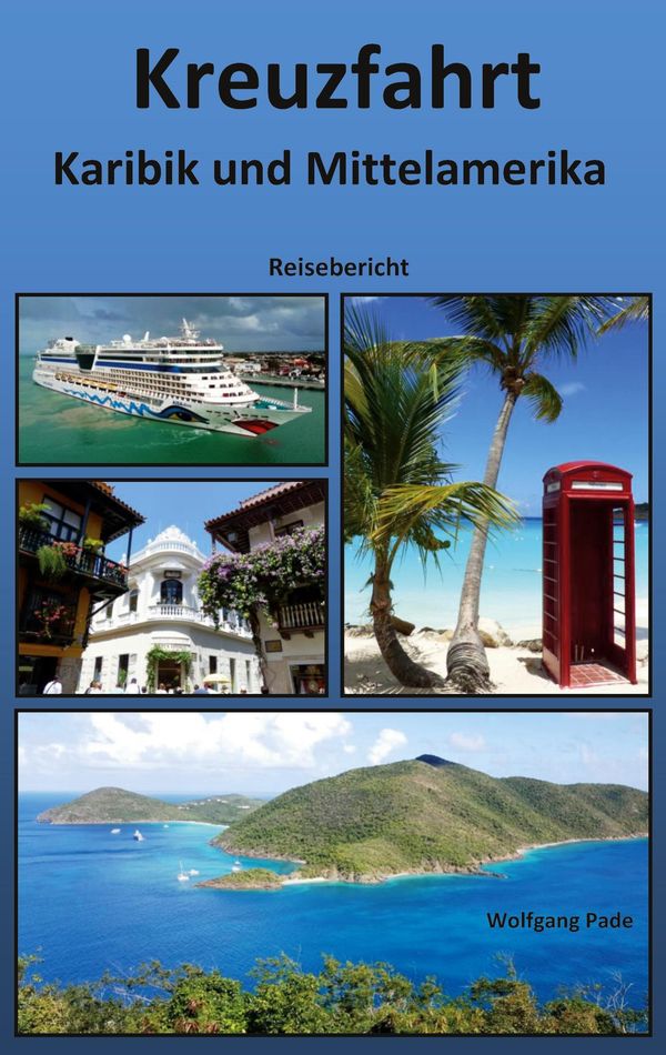 Kreuzfahrt Karibik und Mittelamerika - Wolfgang Pade (Buch)
