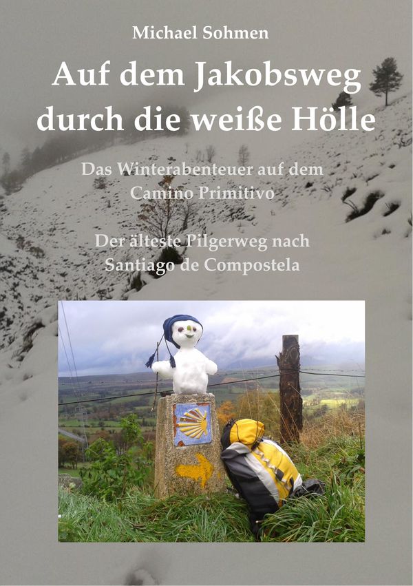 Auf dem Jakobsweg durch die weiße Hölle - Michael Sohmen (Buch)