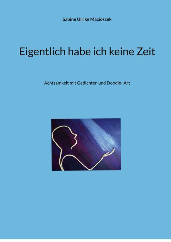 Eigentlich habe ich keine Zeit - Sabine Ulrike Macioszek (Buch)