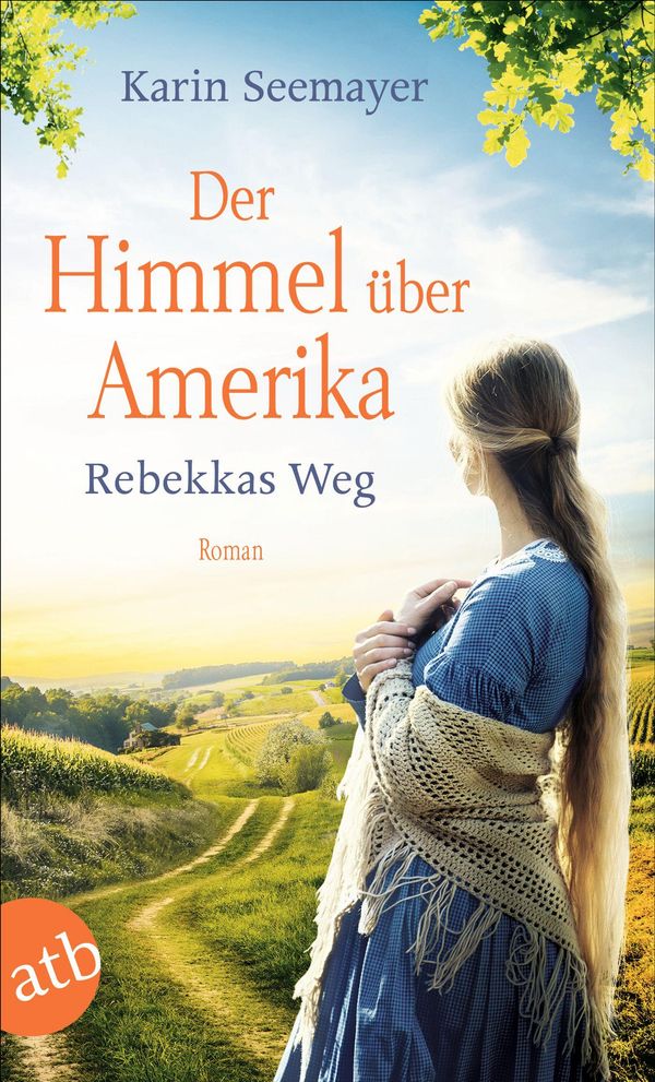 Der Himmel über Amerika - Rebekkas Weg - Karin Seemayer (Buch)