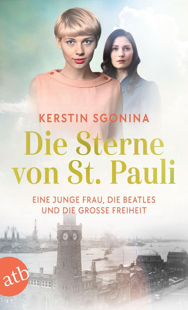 Die Sterne von St. Pauli - Eine junge Frau, die Beatles und die Gro...