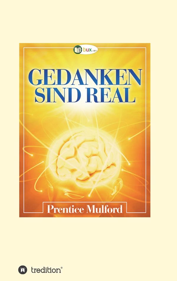 Gedanken sind real - Prentice Mulford (Buch)