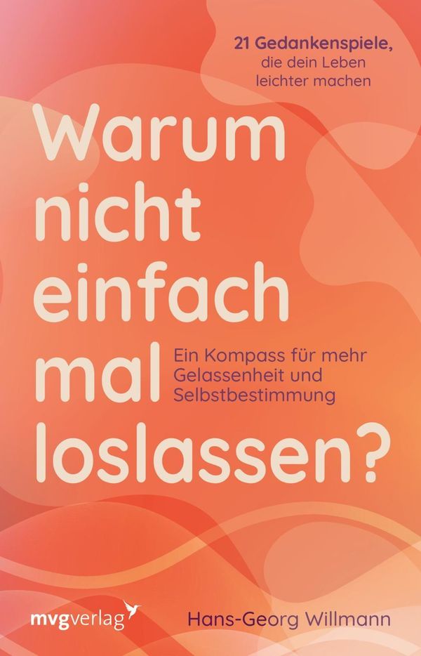 Warum nicht einfach mal loslassen? - Hans-Georg Willmann (Buch)
