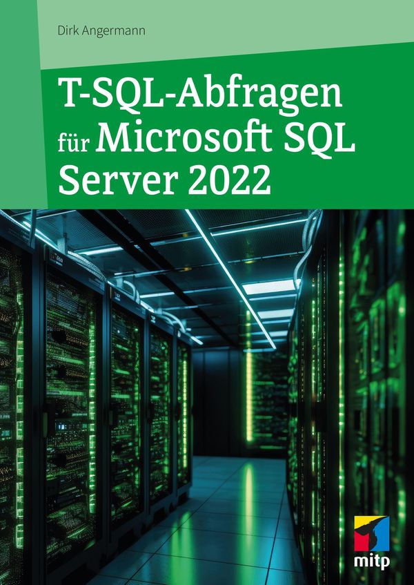 T-SQL-Abfragen für Microsoft SQL-Server 2022 - Dirk Angermann (Buch)