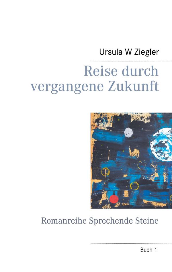 Reise durch vergangene Zukunft - Ursula W Ziegler (Buch)