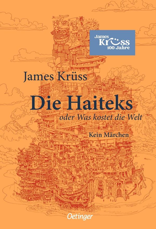 Die Haiteks oder Was kostet die Welt. Kein Märchen - James Krüss