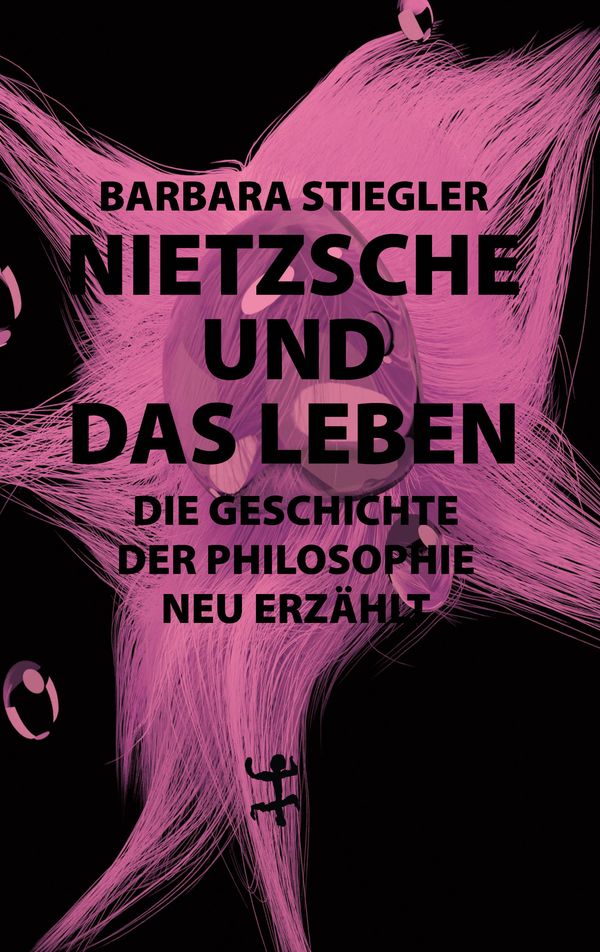 Nietzsche und das Leben - Barbara Stiegler (Buch)