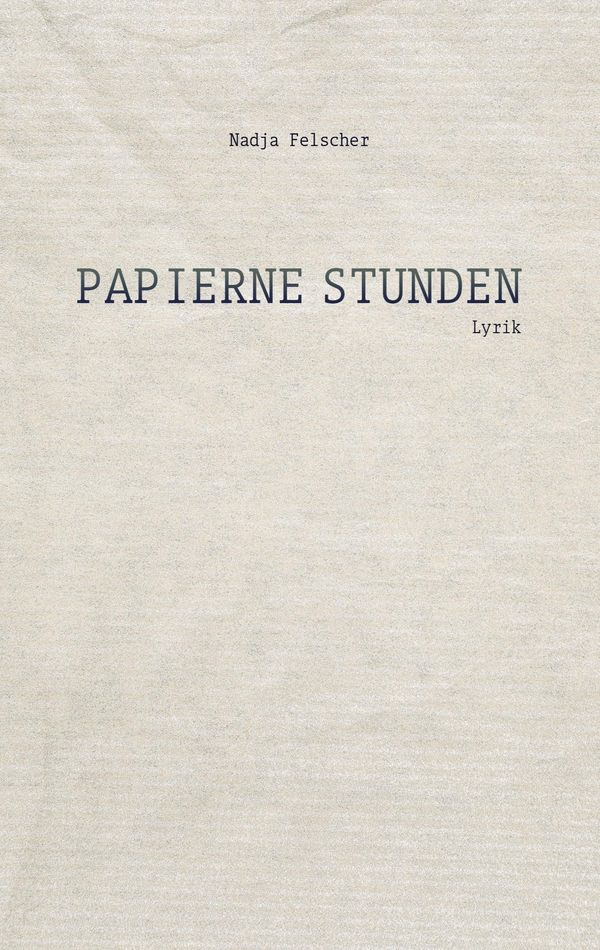 Papierne Stunden - Nadja Felscher (Buch)