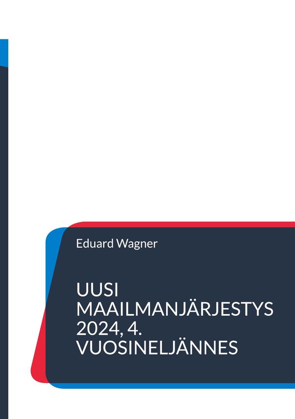 Uusi maailmanjärjestys 2024, 4. vuosineljännes - Eduard Wagner
