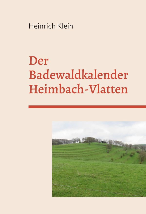 Der Badewaldkalender Heimbach-Vlatten - Heinrich Klein (Buch)
