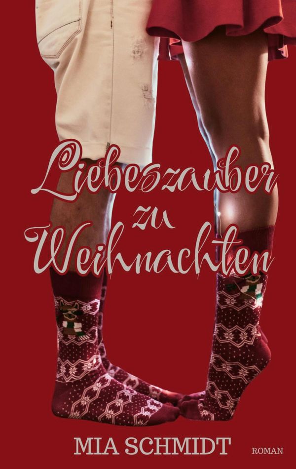 Liebeszauber zu Weihnachten - Mia Schmidt (Buch)