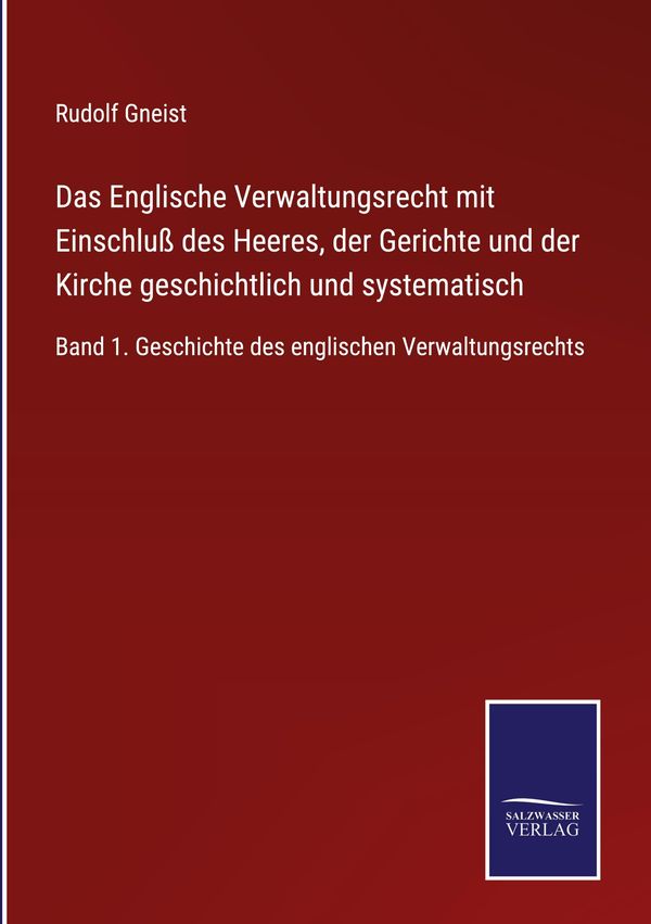 Das Englische Verwaltungsrecht mit Einschluß des Heeres, der Gerich...