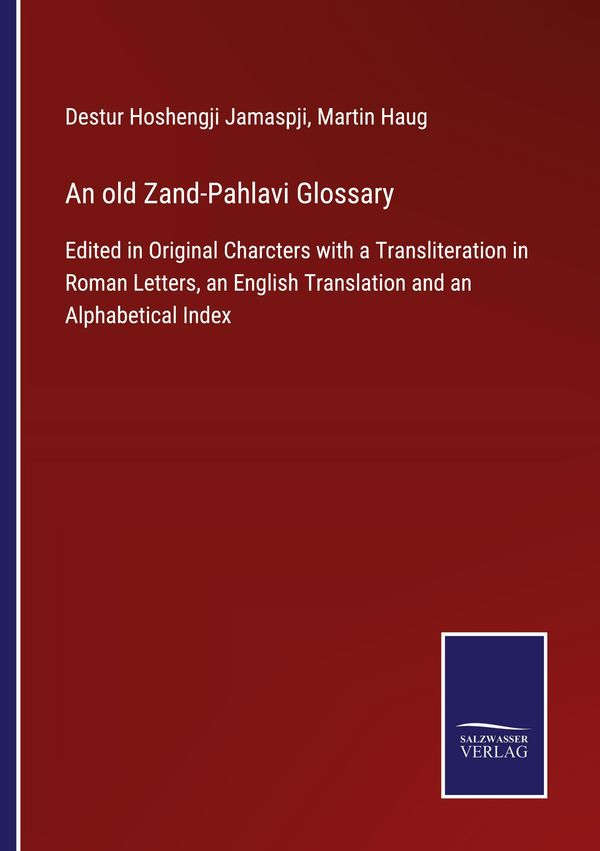 An old Zand-Pahlavi Glossary - Destur Hoshengji Jamaspji (Buch)