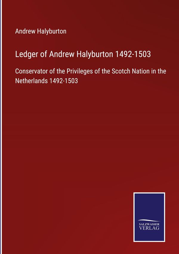 Ledger of Andrew Halyburton 1492-1503 - Andrew Halyburton (Buch)