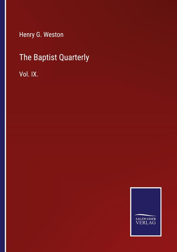 The Baptist Quarterly - Henry G. Weston (Buch)