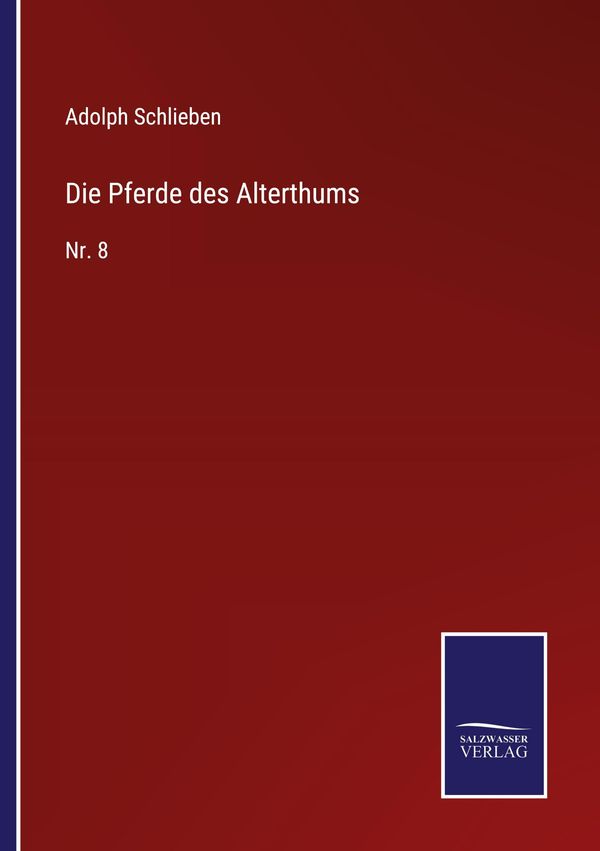 Die Pferde des Alterthums - Adolph Schlieben (Buch)