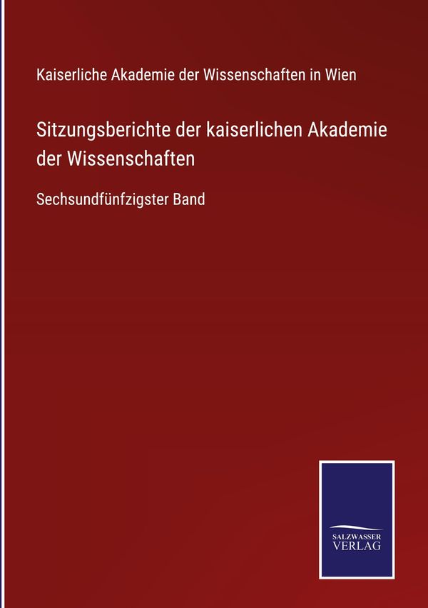 Sitzungsberichte der kaiserlichen Akademie der Wissenschaften (Buch)