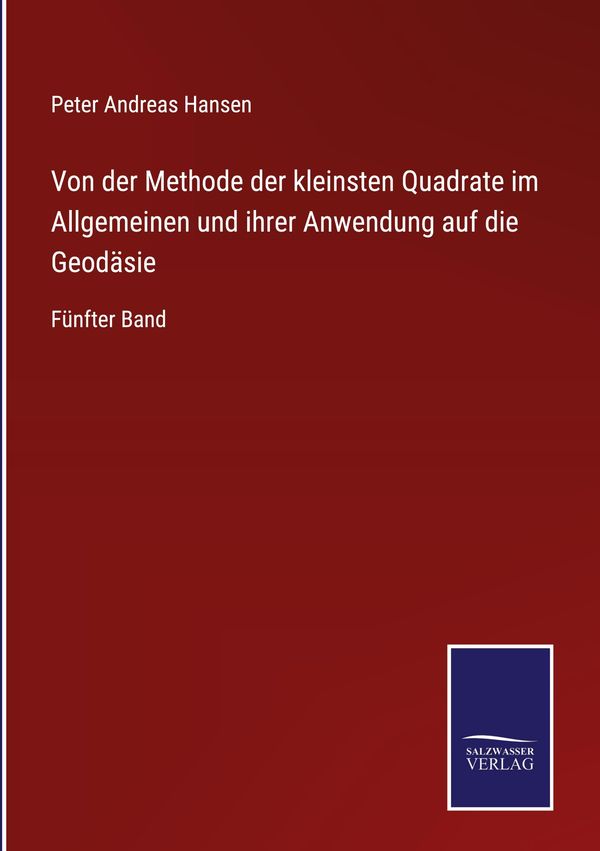 Von der Methode der kleinsten Quadrate im Allgemeinen und ihrer Anw...