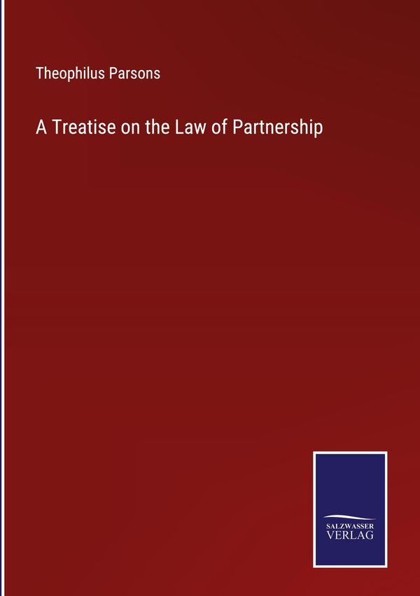 A Treatise on the Law of Partnership - Theophilus Parsons (Buch)