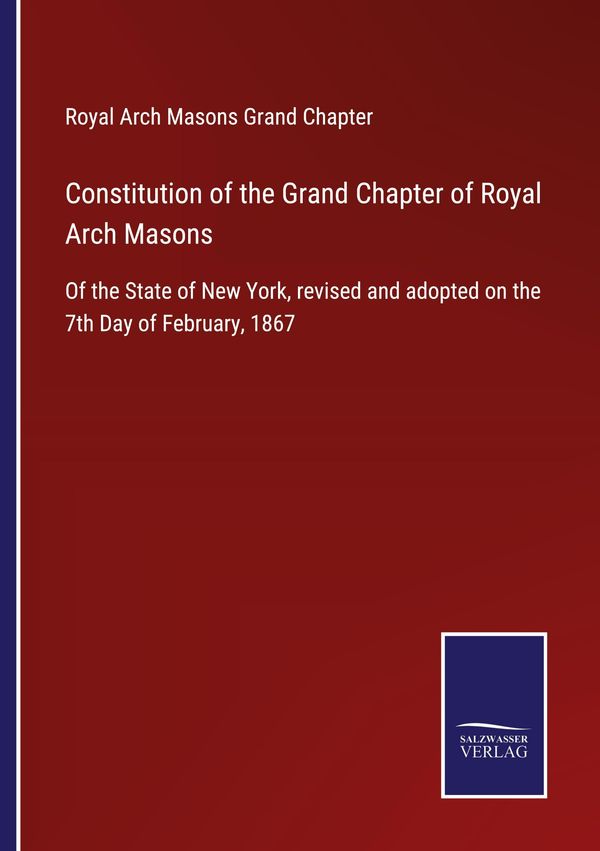 Constitution of the Grand Chapter of Royal Arch Masons (Buch)