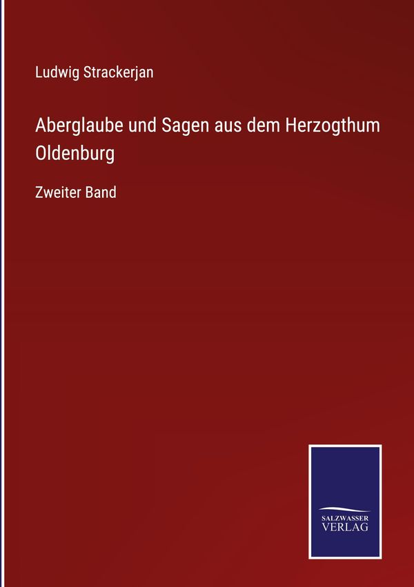 Aberglaube und Sagen aus dem Herzogthum Oldenburg - Ludwig Strackerjan
