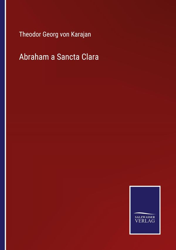 Abraham a Sancta Clara - Theodor Georg Von Karajan (Buch)