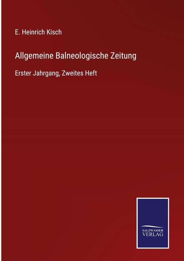 Allgemeine Balneologische Zeitung - E. Heinrich Kisch (Buch)