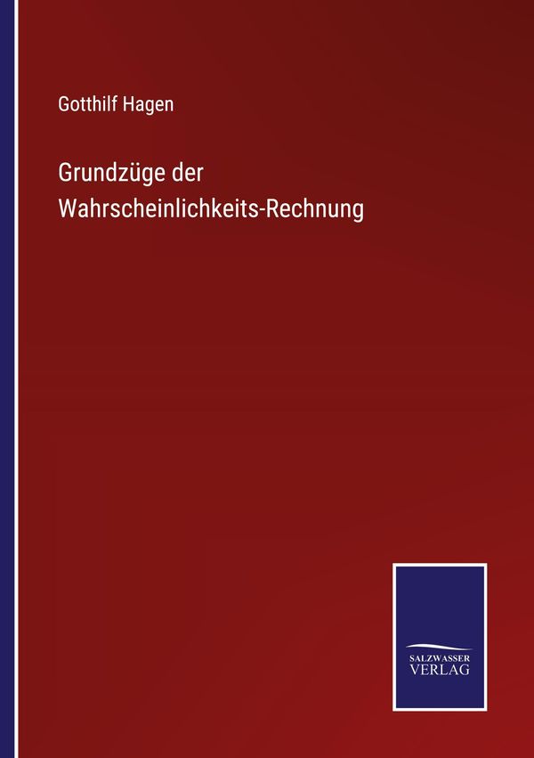Grundzüge der Wahrscheinlichkeits-Rechnung - Gotthilf Hagen (Buch)