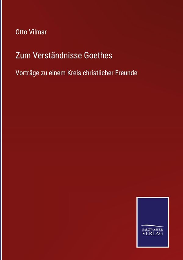 Zum Verständnisse Goethes - Otto Vilmar (Buch)