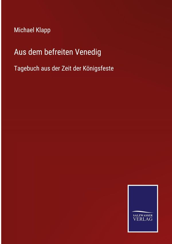 Aus dem befreiten Venedig - Michael Klapp (Buch)