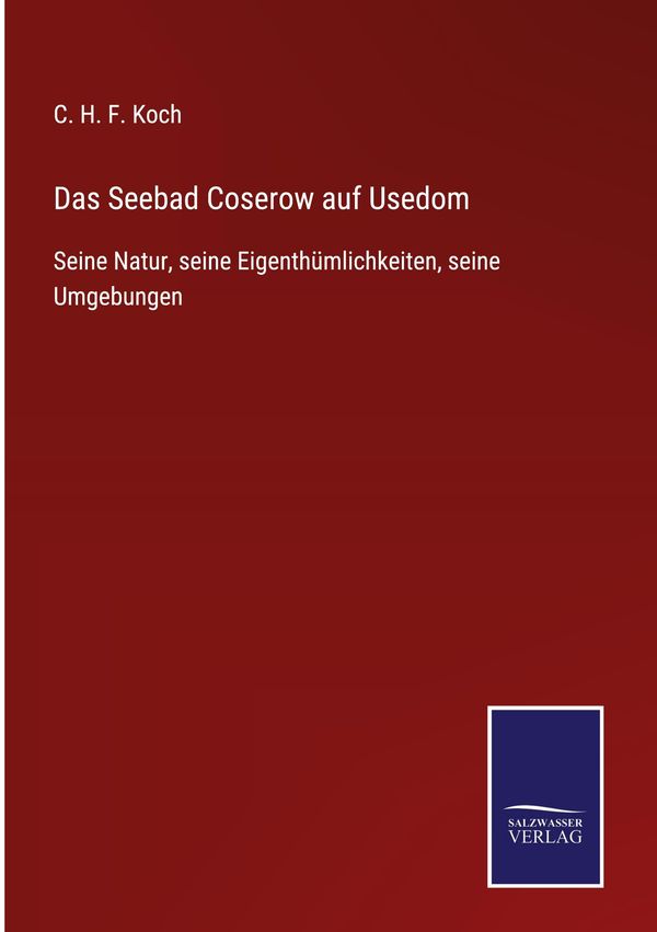 Das Seebad Coserow auf Usedom - C. H. F. Koch (Buch)
